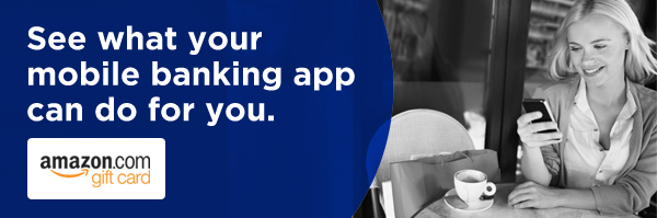 See what your mobile banking app can do for you.